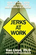 Ken Lloyd | Jerks At Work New Edition : How to Deal with people Problems and Problem People