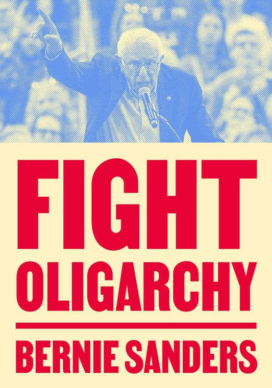 Sanders Bernie | Fight Oligarchy