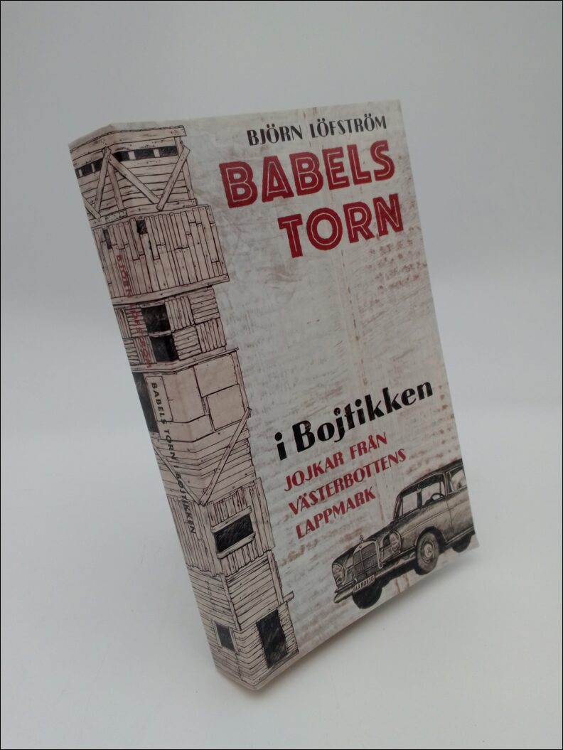 Löfström, Björn | Babels torn i Bojtikken : Jojkar från Västerbottens lappmark
