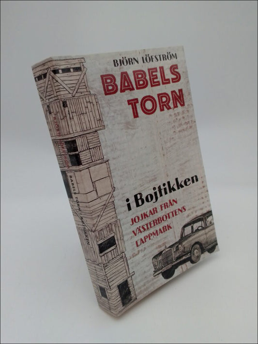 Löfström, Björn | Babels torn i Bojtikken : Jojkar från Västerbottens lappmark