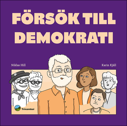 Hill, Niklas ; Kjäll, Karin | Försök till demokrati
