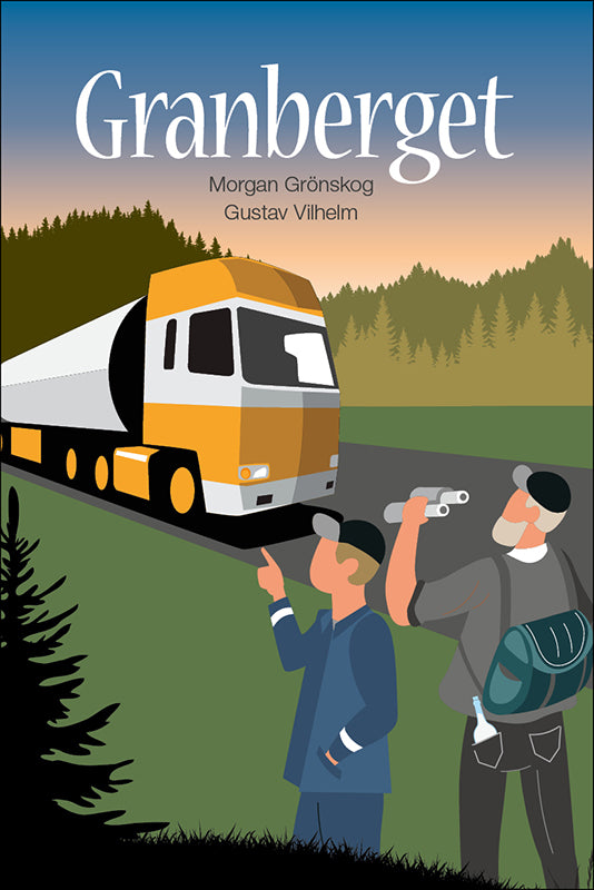 Vilhelm, Gustav & Grönskog, Morgan | Granberget