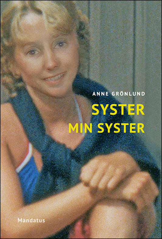 Anne Grönlund | Syster min syster