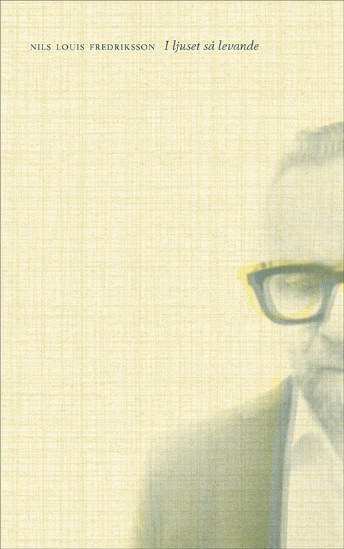 Nils Louis Fredriksson | I ljuset så levande
