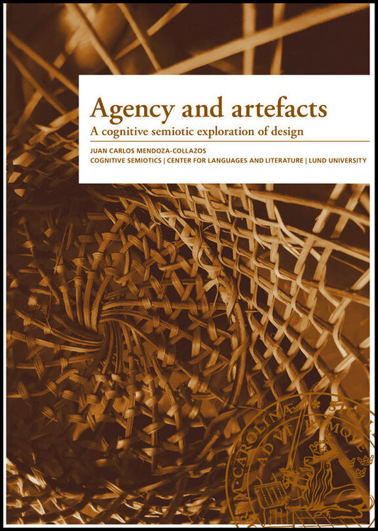 Mendoza-Collazos, Juan Carlos | Agency and artefacts : A cognitive semiotic exploration of design