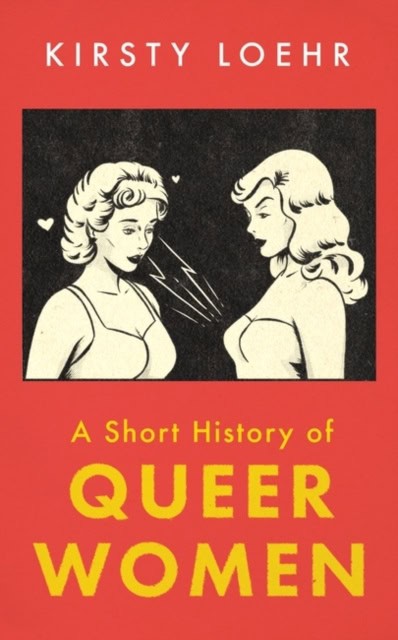 Loehr, Kirsty | Short History of Queer Women