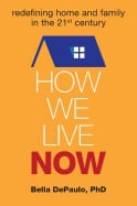 Bella DePaulo | How We Live Now Hb : Redefining Home and Family in the 21st Century