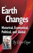 Cayce, Edgar | Earth changes : Historical, economical, political, and global