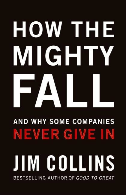 Collins, Jim | How the Mighty Fall ( Good to Great 4 )