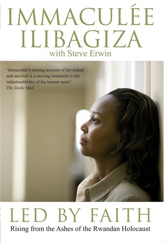 Ilibagiza, Immaculee | Led by faith : Rising from the ashes of the rwandan genocide