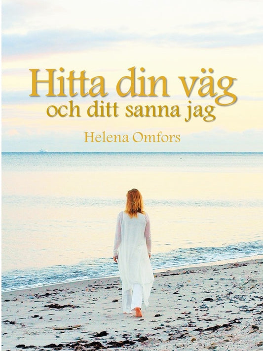 Omfors, Helena | Hitta din väg och ditt sanna jag
