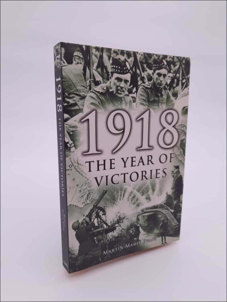 Marix Evans, Martin | 1918 : The year of victories