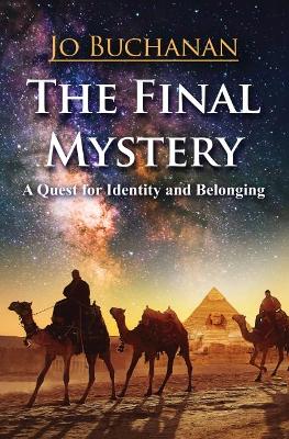 Jo Buchanan | Final Mystery : A Quest for Identity and Belonging