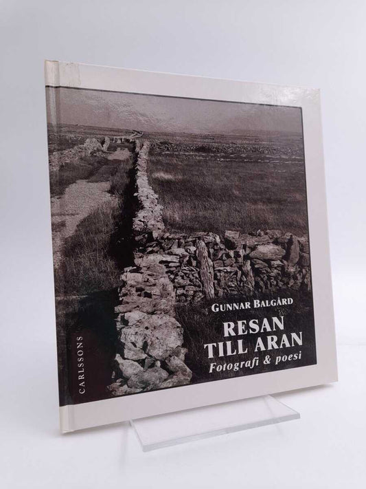 Balgård, Gunnar | Resan till Aran : Fotografi & poesi