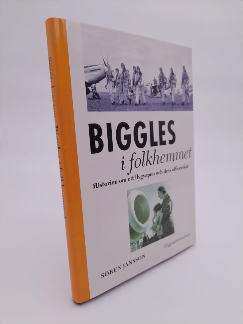 Jansson, Sören | Biggles i folkhemmet : Historien om ett flygvapen och dess officerskår