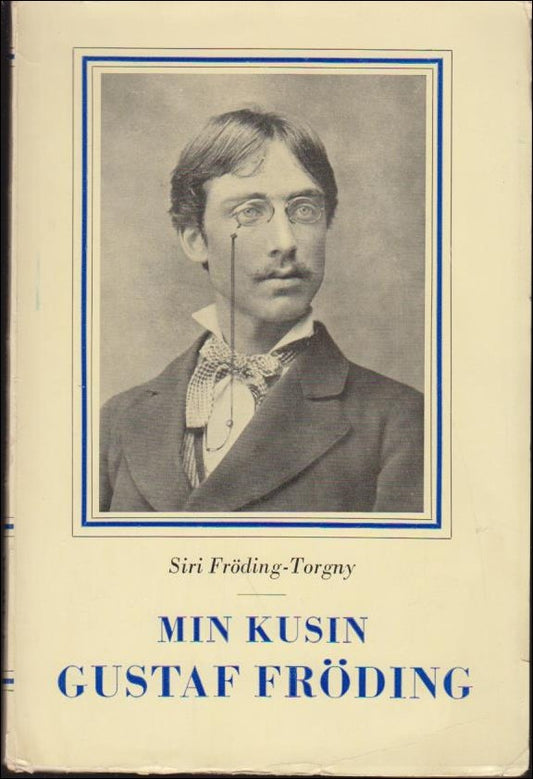Fröding-Torgny, Siri | Min kusin Gustaf Fröding