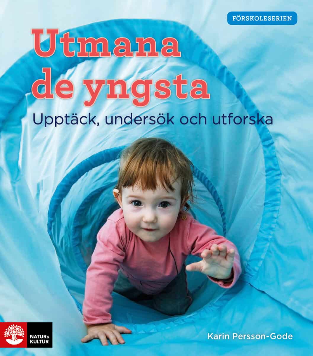 Persson Gode, Karin | Utmana de yngsta : Upptäck, undersök och utforska
