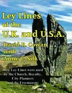 David R. Cowan | Anne C. Silk | Ley Lines Of The U.K And The U.S.A. : How Ley Lines were used by the Church, Royalty, Ci...