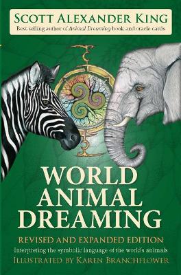 Scott Alexander KingIllustrated by Karen Branchflower | World Animal Dreaming : Revised And Expanded Edition