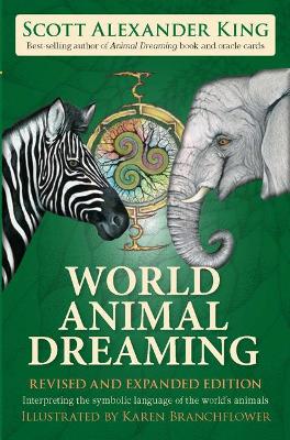 Scott Alexander King | World Animal Dreaming : Revised And Expanded Edition