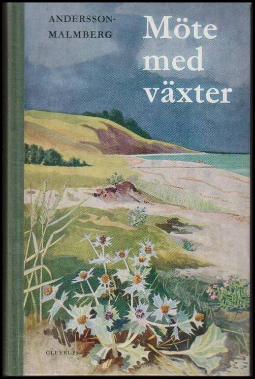 Andersson, Yngve | Malmberg, Torsten | Möte med växter : Läsebok med ögonvittnesskildringar från naturen