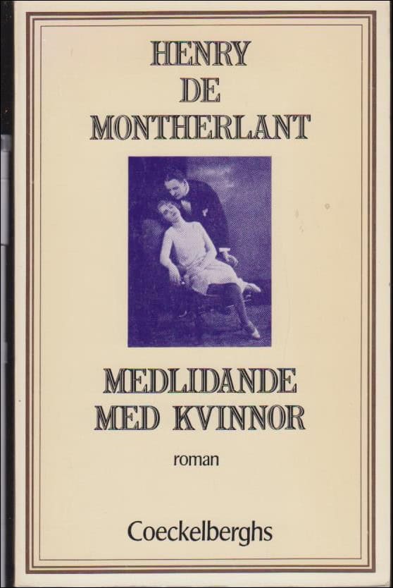 Montherlant, Henry de | Medlidande med kvinnor : [roman]