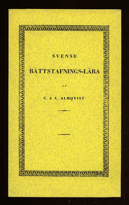 Almqvist, Carl Jonas Love | Svensk Rättstafnings-Lära : Faksimilupplaga