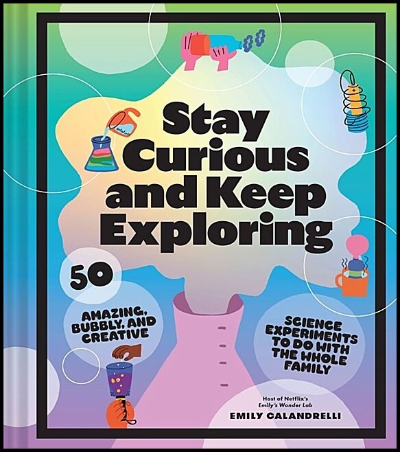 Emily Calandrelli | Stay Curious and Keep Exploring