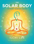 Ilchi Lee | Solar Body : The Secret to Natural Healing