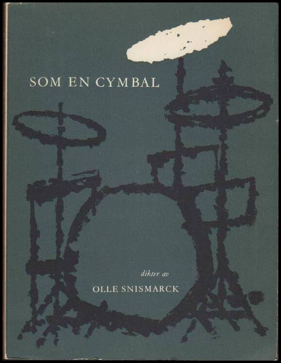 Snismarck, Olle | Som en cymbal : Dikter