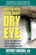 Jeffrey Anshel | What You Must Know About Dry Eye
