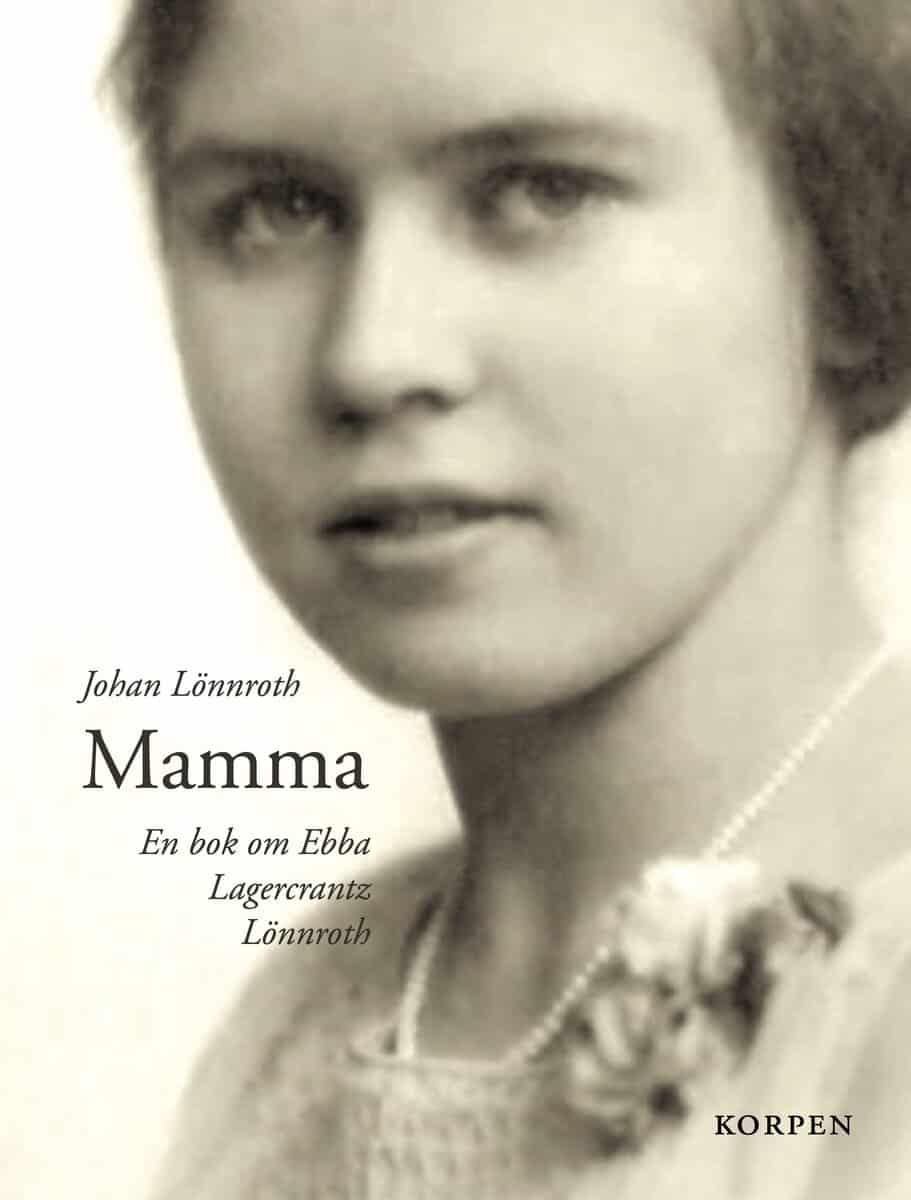 Lönnroth, Johan | Mamma : En bok om Ebba Lagercrantz Lönnroth