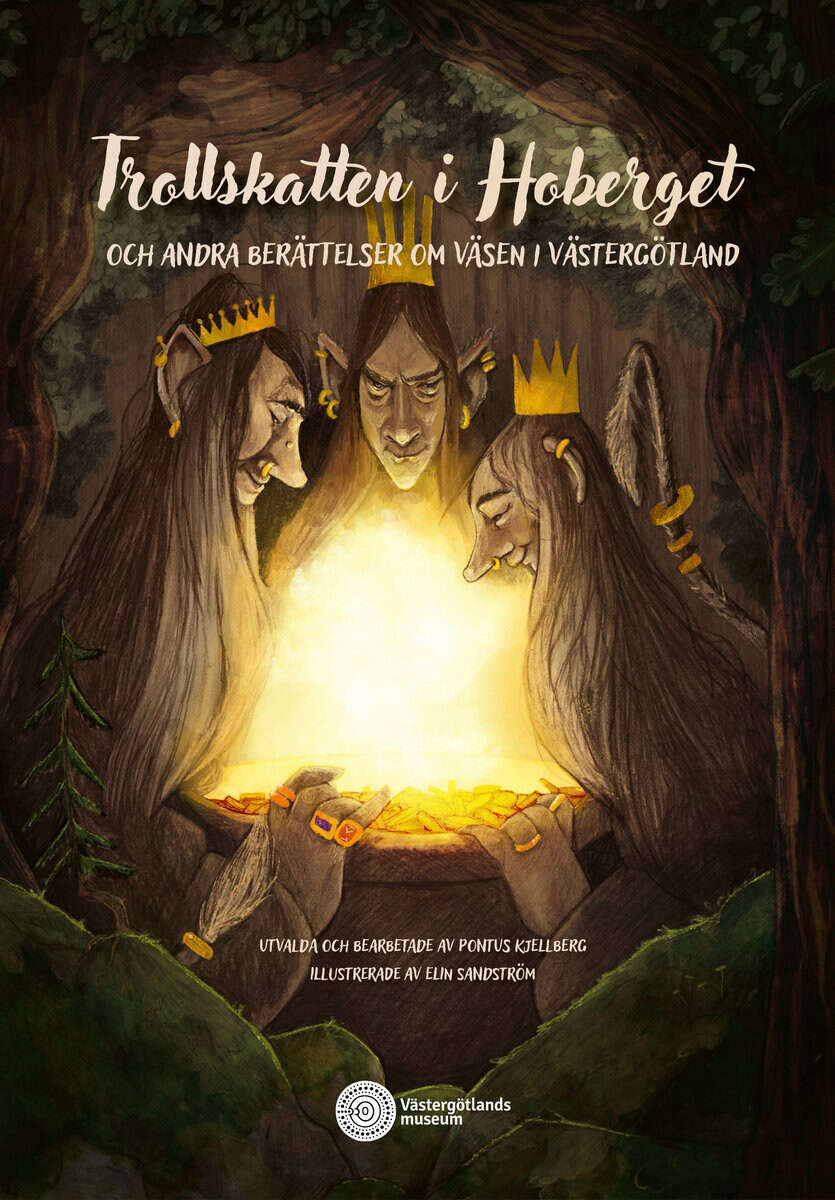 Kjellberg, Pontus | Trollskatten i Hoberget och andra berättelser om väsen i Västergötland