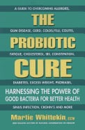 Martie Whittekin | Probiotic Cure : Harnessing the Power of Good Bacteria for Better Health