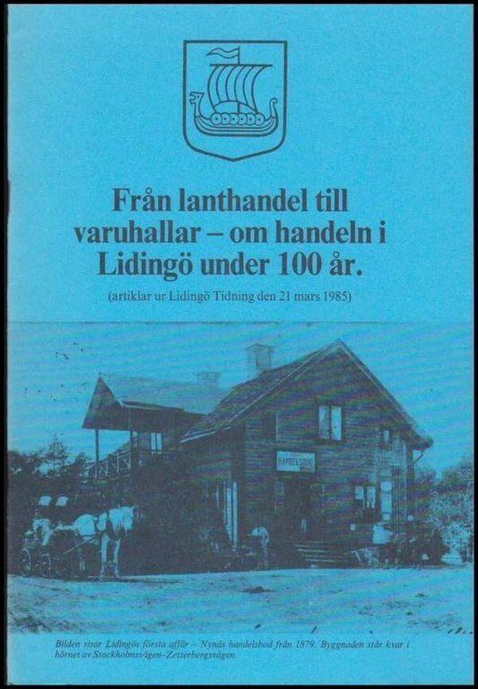 Andersson, Ingemar (red.) | Från lanthandel till varuhallar : Om handeln i Lidingö under 100 år