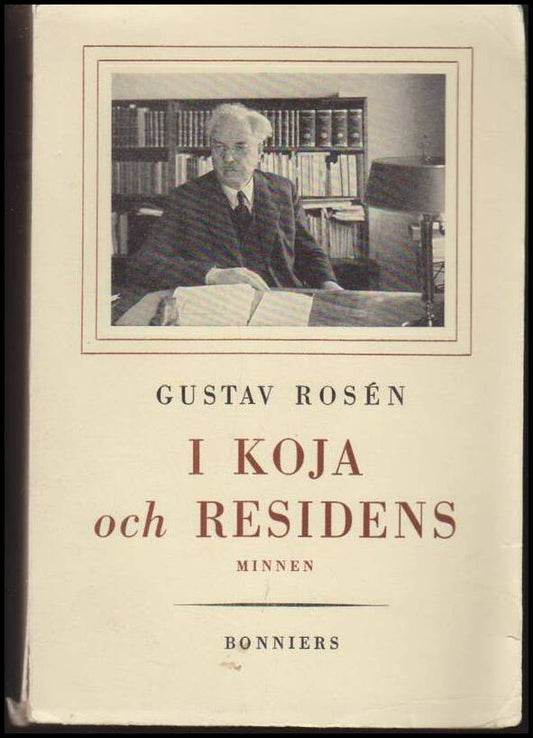 Rosén, Gustav | I koja och residens : Minnen