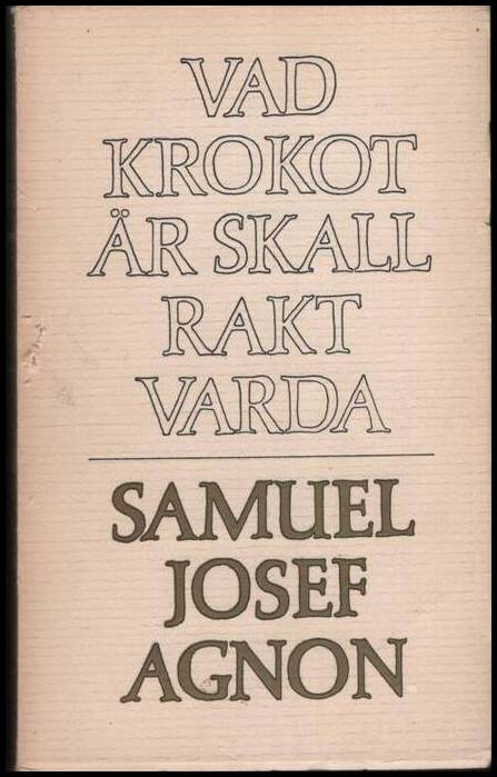 Agnon, Samuel Josef | Vad krokot är skall rakt varda