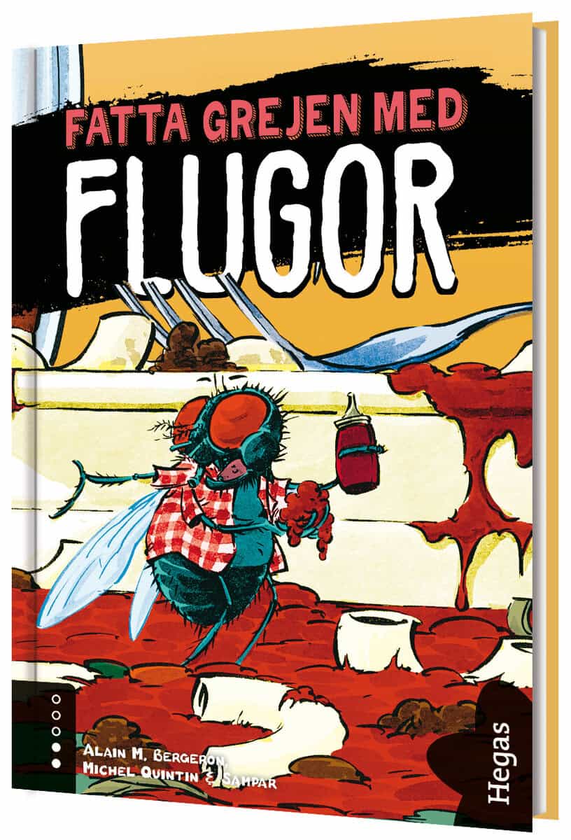 Bergeron, Alain M. | Quintin, Michel | Sampar | Fatta grejen med flugor