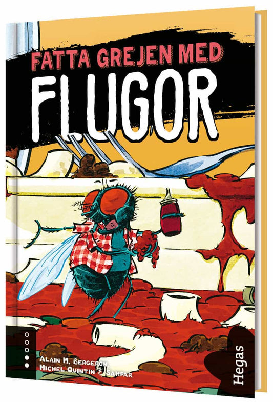 Bergeron, Alain M. | Quintin, Michel | Sampar | Fatta grejen med flugor