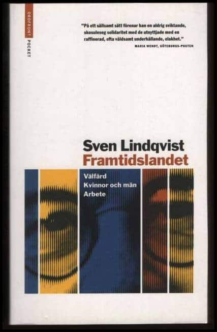 Lindqvist, Sven | Framtidslandet : Välfärd, kvinnor och män, arbete