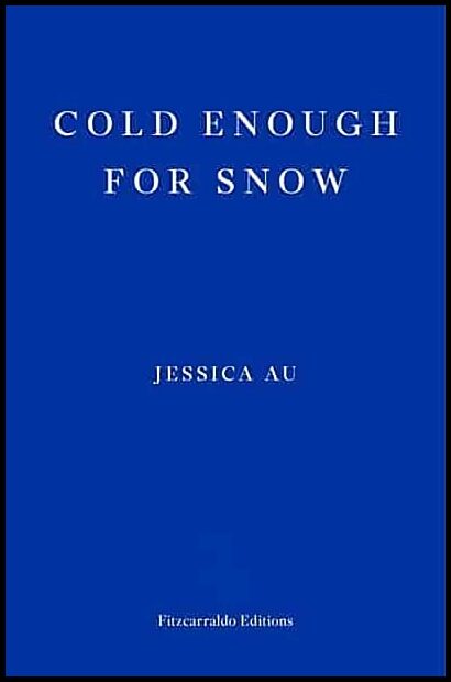 Au, Jessica | Cold Enough for Snow