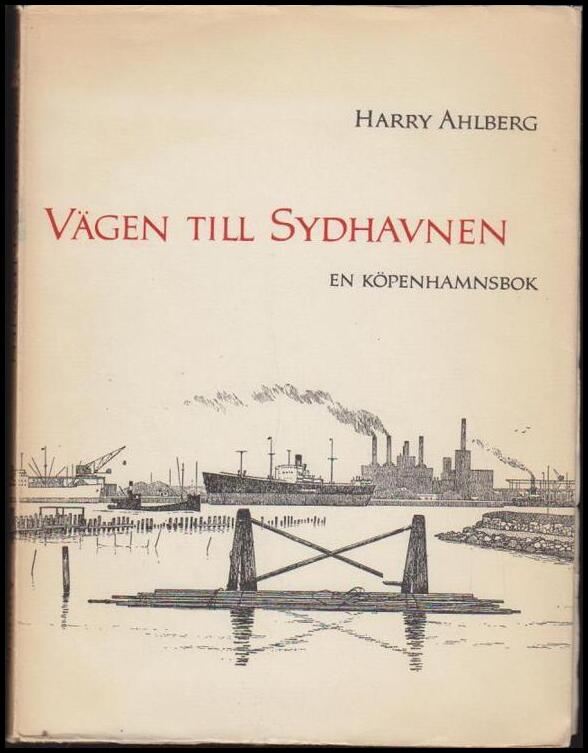 Ahlberg, Harry | Vägen till Sydhavnen : En Köpenhamsbok