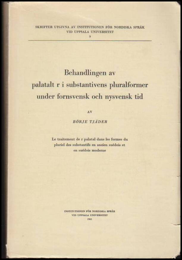 Tjäder, Börje | Behandlingen av palatalt r i substantivens pluralformer under fornsvenska och nysvensk tid