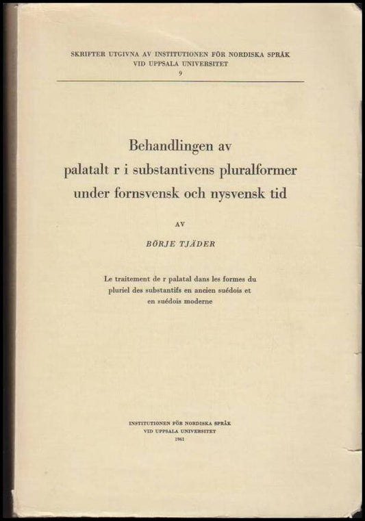 Tjäder, Börje | Behandlingen av palatalt r i substantivens pluralformer under fornsvenska och nysvensk tid