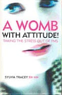 Sylvia Tracey | Womb With Attitude! : Taking the Stress out of PMS!