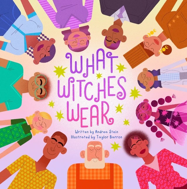 Andrea SteinIllustrated by Taylor Barr | What Witches Wear