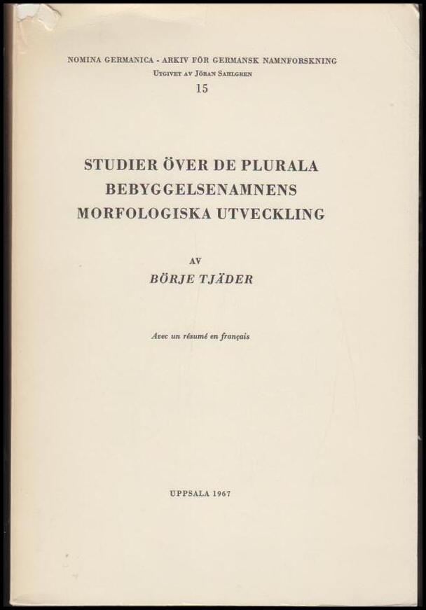 Tjäder, Börje | Studier över de plurala bebyggelsenamnens morfologiska utveckling