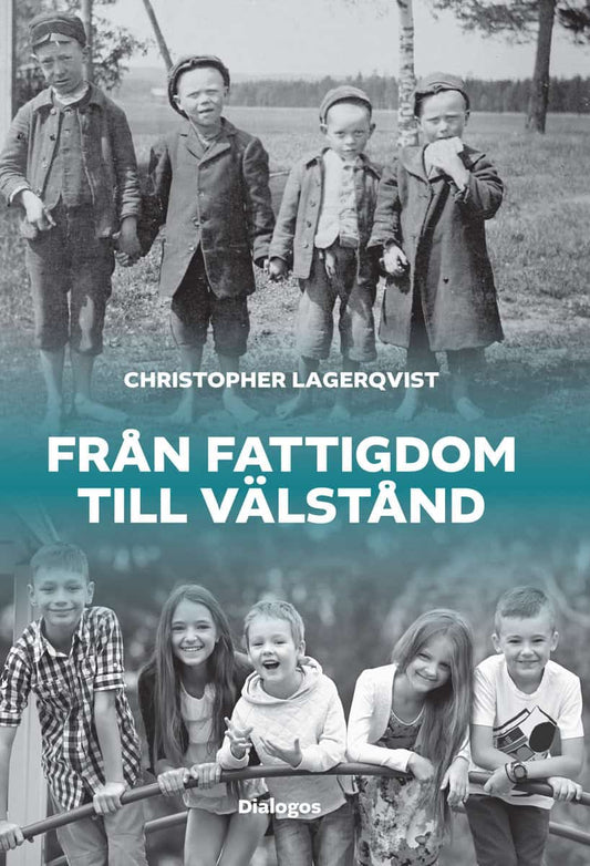 Lagerqvist, Christopher | Från fattigdom till välstånd : Sveriges flykt från vardagshunger och för tidig död