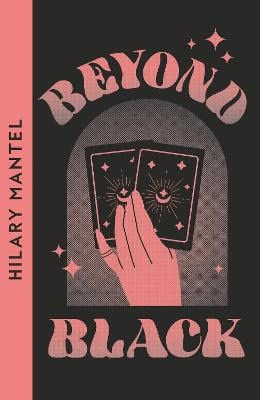Mantel, Hilary | Beyond Black