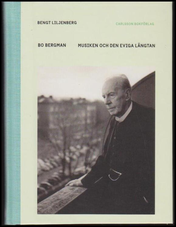 Liljenberg, Bengt | Bo Bergman : Musiken och den eviga längtan